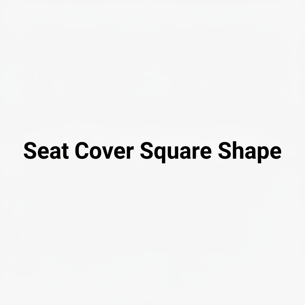 Seat Cover Square Shape